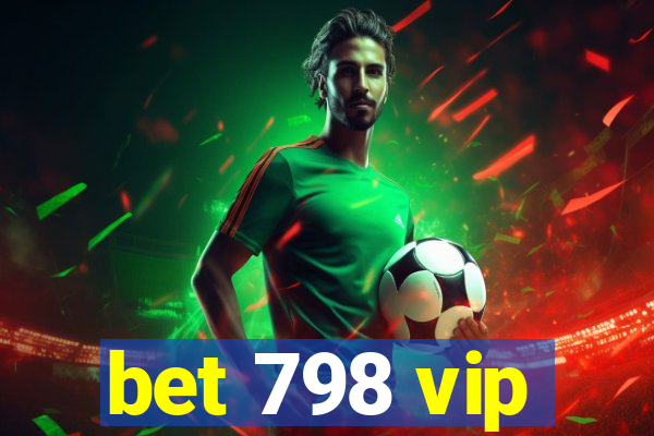 bet 798 vip